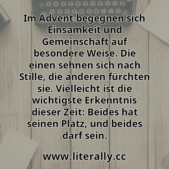 Im Advent begegnen sich Einsamkeit und Gemeinschaft auf besondere Weise. Die einen sehnen sich nach Stille, die anderen fürchten sie. Vielleicht ist die wichtigste Erkenntnis dieser Zeit: Beides hat seinen Platz, und beides darf sein.
