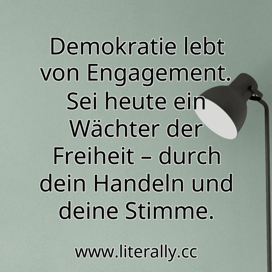 Demokratie lebt von Engagement. Sei heute ein Wächter der Freiheit – durch dein Handeln und deine Stimme.
