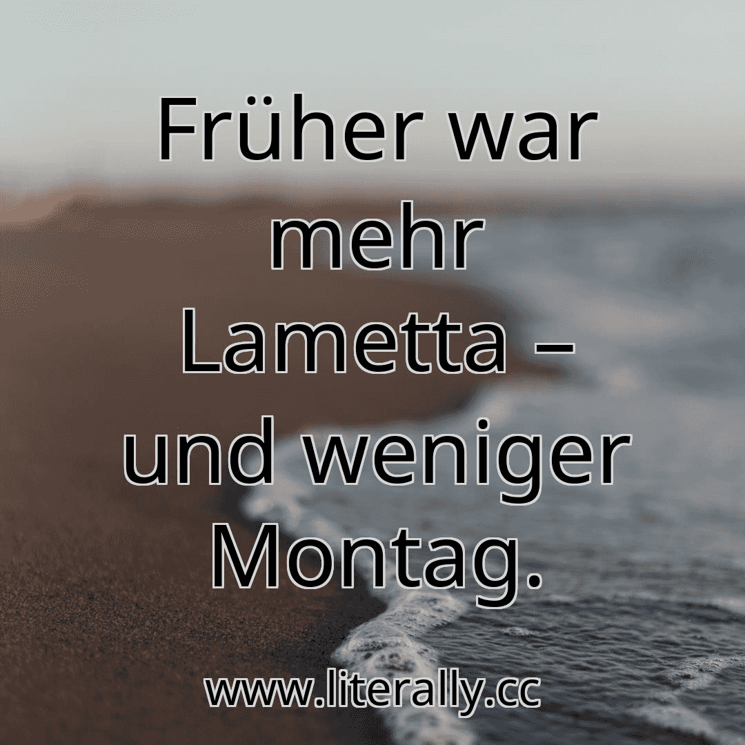Früher war mehr Lametta – und weniger Montag.
