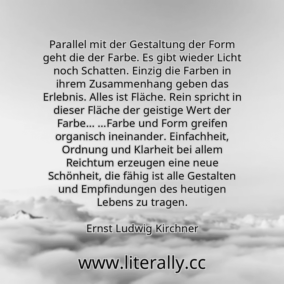 Parallel mit der Gestaltung der Form geht die der Farbe. Es gibt wieder Licht noch Schatten. Einzig die Farben in ihrem Zusammenhang geben das Erlebnis. Alles ist Fläche. Rein spricht in dieser Fläche der geistige Wert der Farbe... ...Farbe und Form greifen organisch ineinander. Einfachheit, Ordnung und Klarheit bei allem Reichtum erzeugen eine neue Schönheit, die fähig ist alle Gestalten und Empf... Parallel mit der Gestaltung der Form geht die der Farbe. Es gibt wieder Licht noch Schatten. Einzig die Farben in ihrem Zusammenhang geben das Erlebnis. Alles ist Fläche. Rein spricht in dieser Fläche der geistige Wert der Farbe... ...Farbe und Form greifen organisch ineinander. Einfachheit, Ordnung und Klarheit bei allem Reichtum erzeugen eine neue Schönheit, die fähig ist alle Gestalten und Empf...