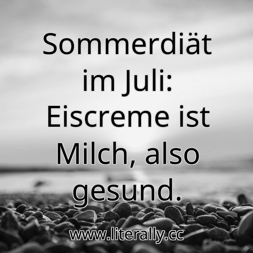 Sommerdiät im Juli: Eiscreme ist Milch, also gesund.
