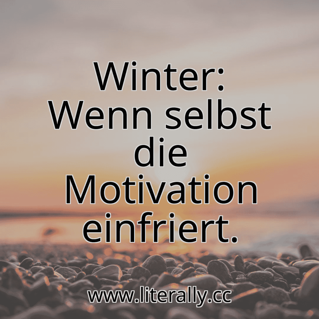 Winter: Wenn selbst die Motivation einfriert.
