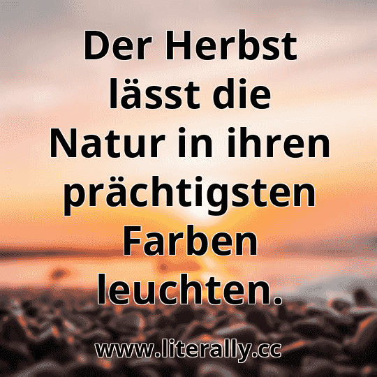 Der Herbst lässt die Natur in ihren prächtigsten Farben leuchten.
Der Herbst lässt die Natur in ihren prächtigsten Farben leuchten.