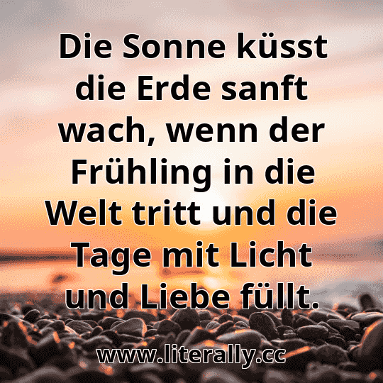 Die Sonne küsst die Erde sanft wach, wenn der Frühling in die Welt tritt und die Tage mit Licht und Liebe füllt.
 Die Sonne küsst die Erde sanft wach, wenn der Frühling in die Welt tritt und die Tage mit Licht und Liebe füllt.