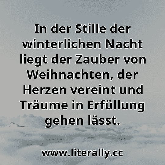 In der Stille der winterlichen Nacht liegt der Zauber von Weihnachten, der Herzen vereint und Träume in Erfüllung gehen lässt.

