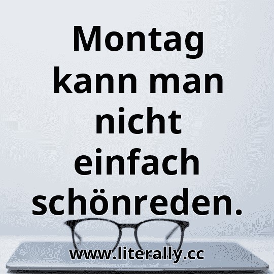 Montag kann man nicht einfach schönreden.
